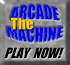 PLAY AT THE ARCADE MACHINE